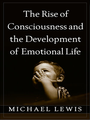 cover image of The Rise of Consciousness and the Development of Emotional Life